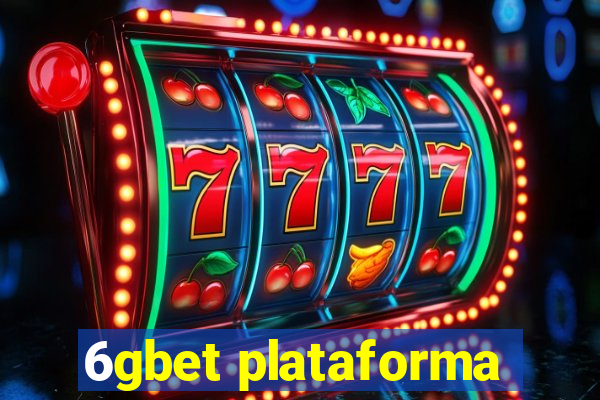 6gbet plataforma